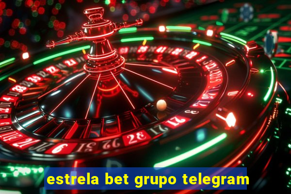 estrela bet grupo telegram